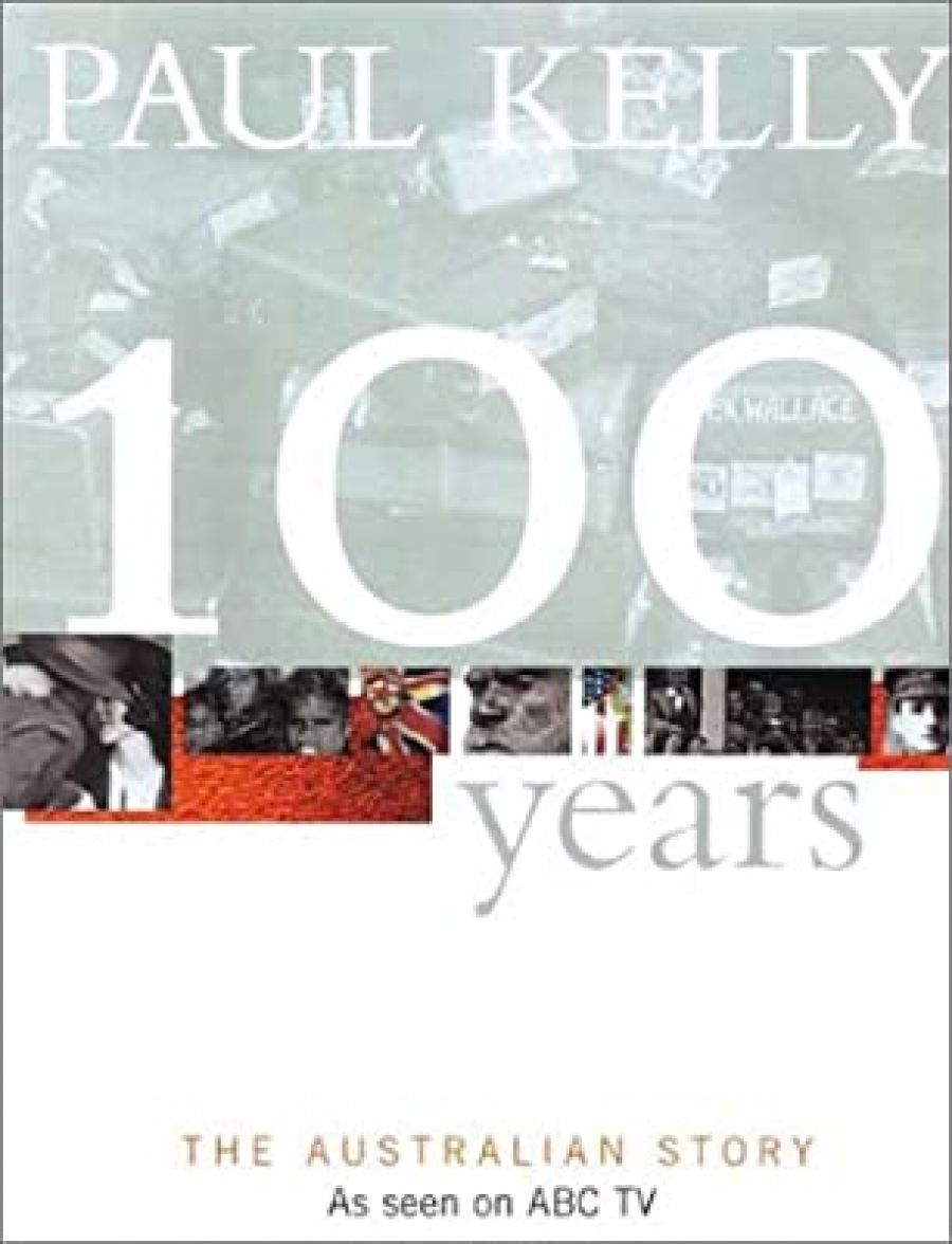 Robert Manne reviews 100 Years: The Australian story by Paul Kelly
