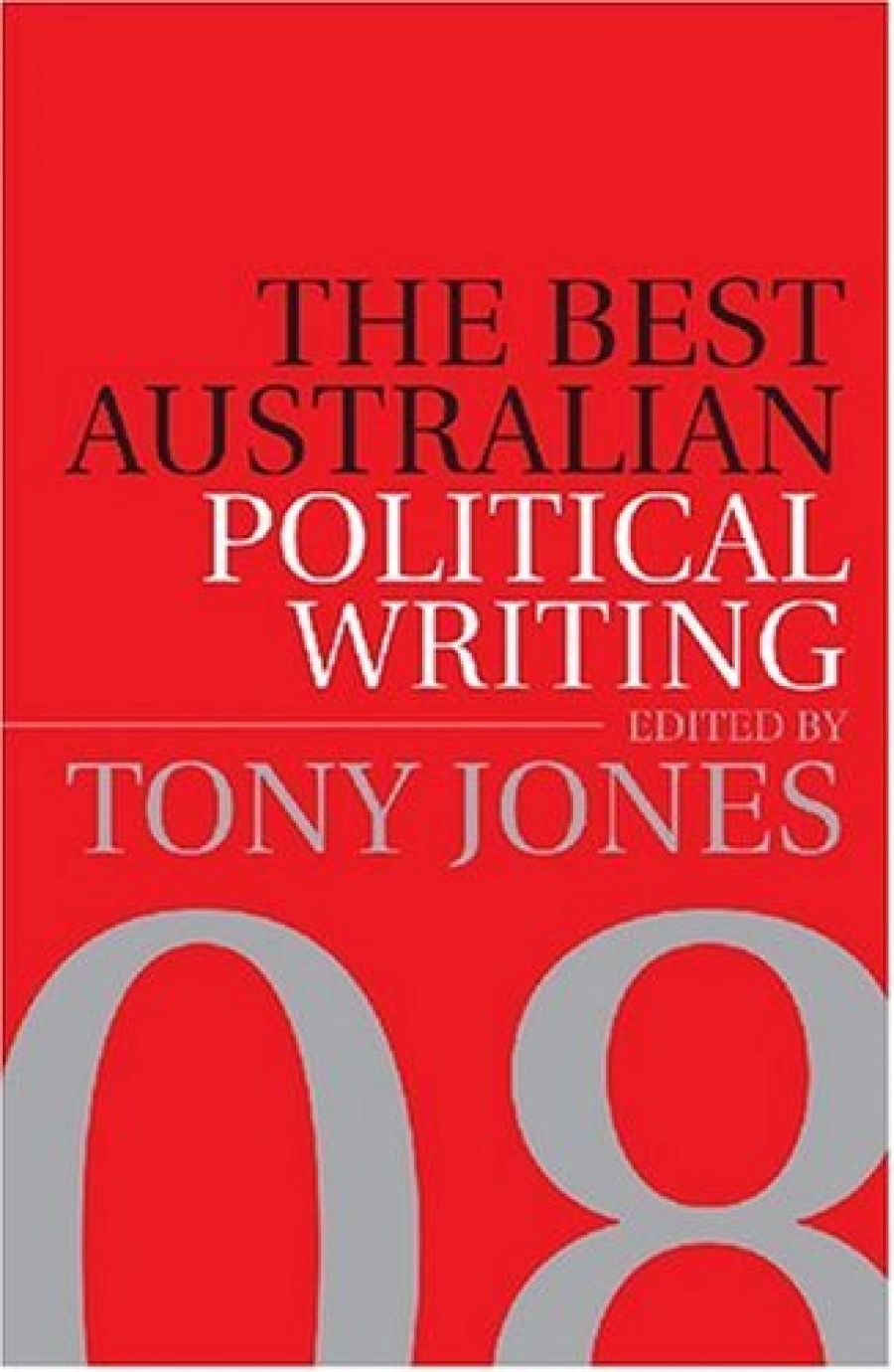 Patrick Allington reviews The Best Australian Political Writing 2008 edited by Tony Jones