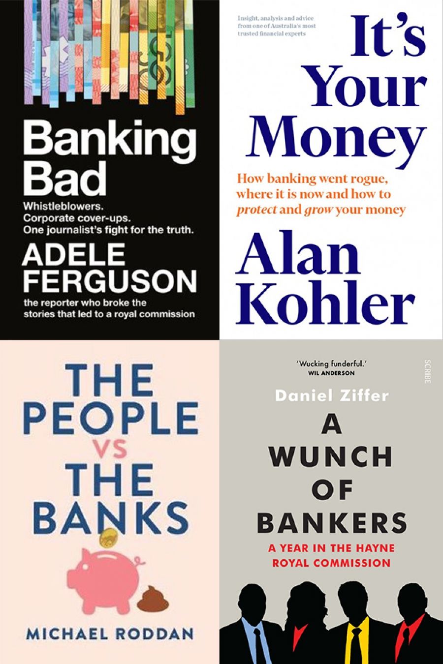 Ben Huf reviews Banking Bad by Adele Ferguson, It’s Your Money by Alan Kohler, The People vs The Banks by Michael Roddan, and A Wunch of Bankers by Daniel Ziffer