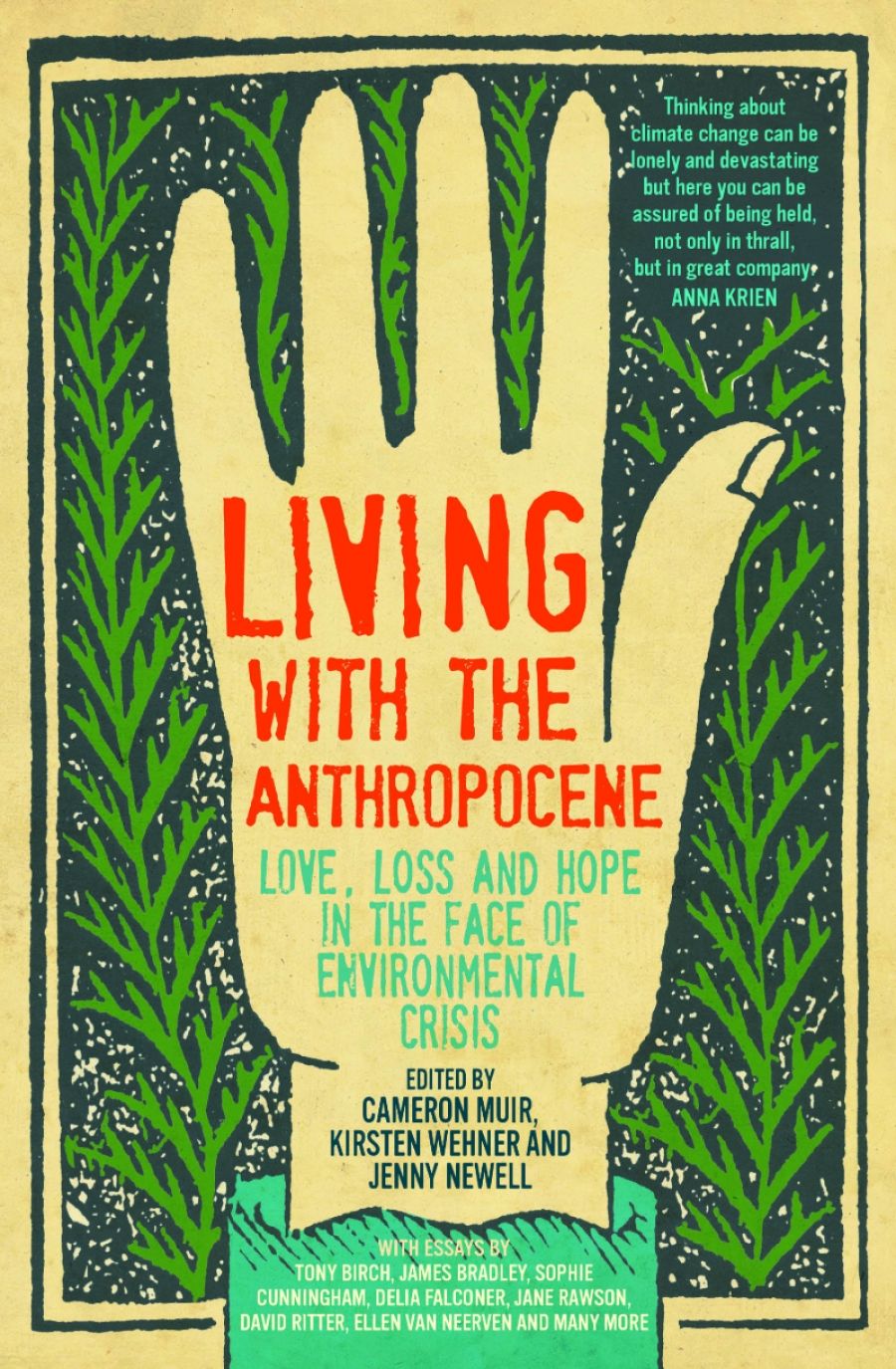 Rayne Allinson reviews Living with the Anthropocene: Love, loss and hope in the face of the environmental crisis edited by Cameron Muir, Kirsten Wehner, and Jenny Newell