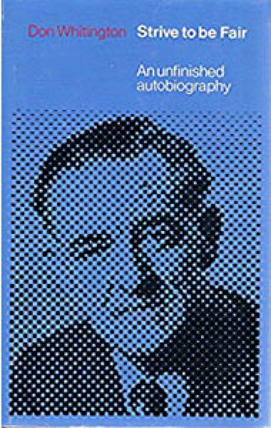 Mungo MacCallum reviews Strive to be Fair by Don Whitington