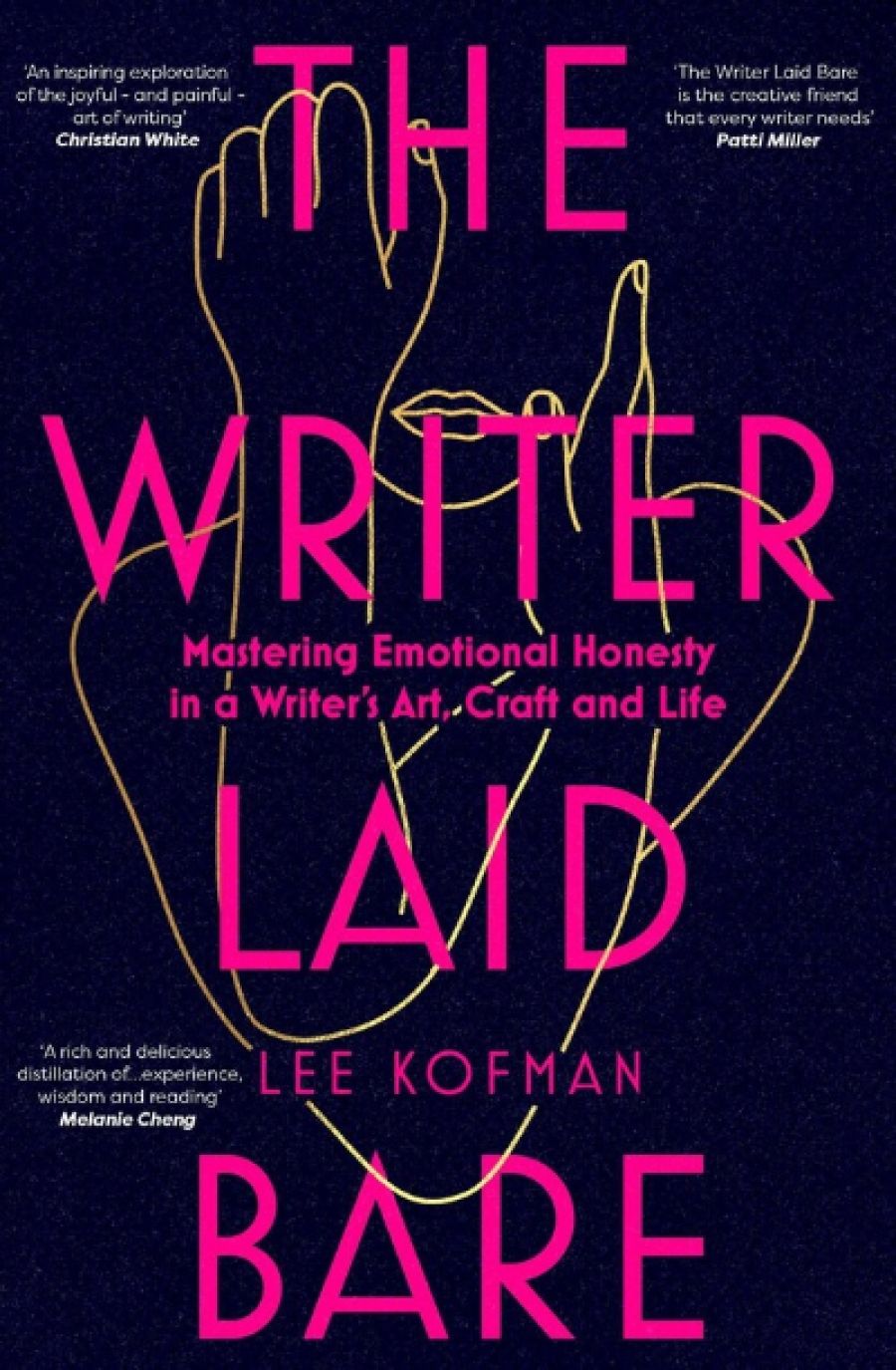 Merav Fima reviews The Writer Laid Bare: Mastering emotional honesty in a writer’s art, craft and life by Lee Kofman