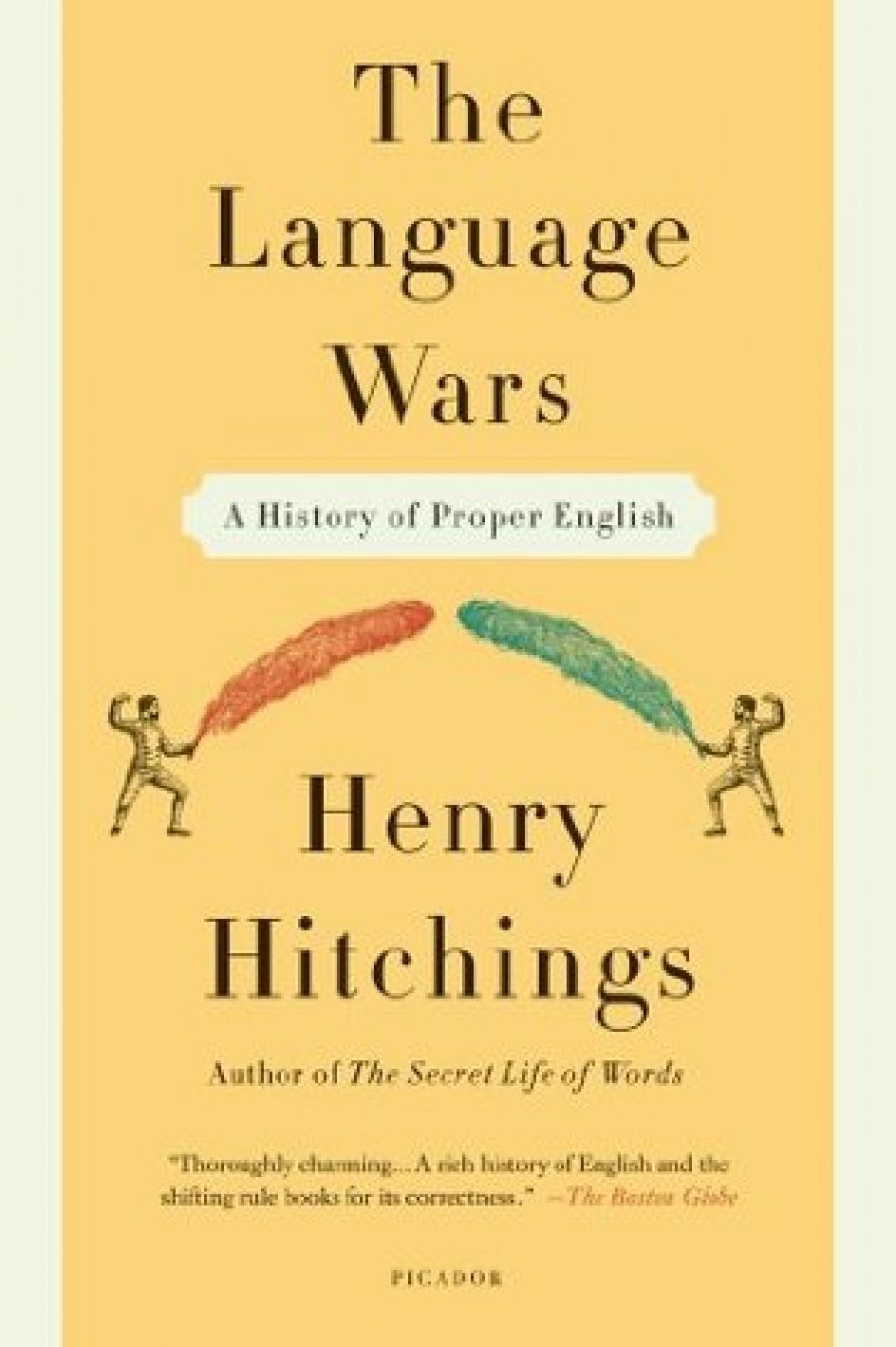 Bruce Moore reviews The Language Wars: A History of Proper English by Henry Hitchings