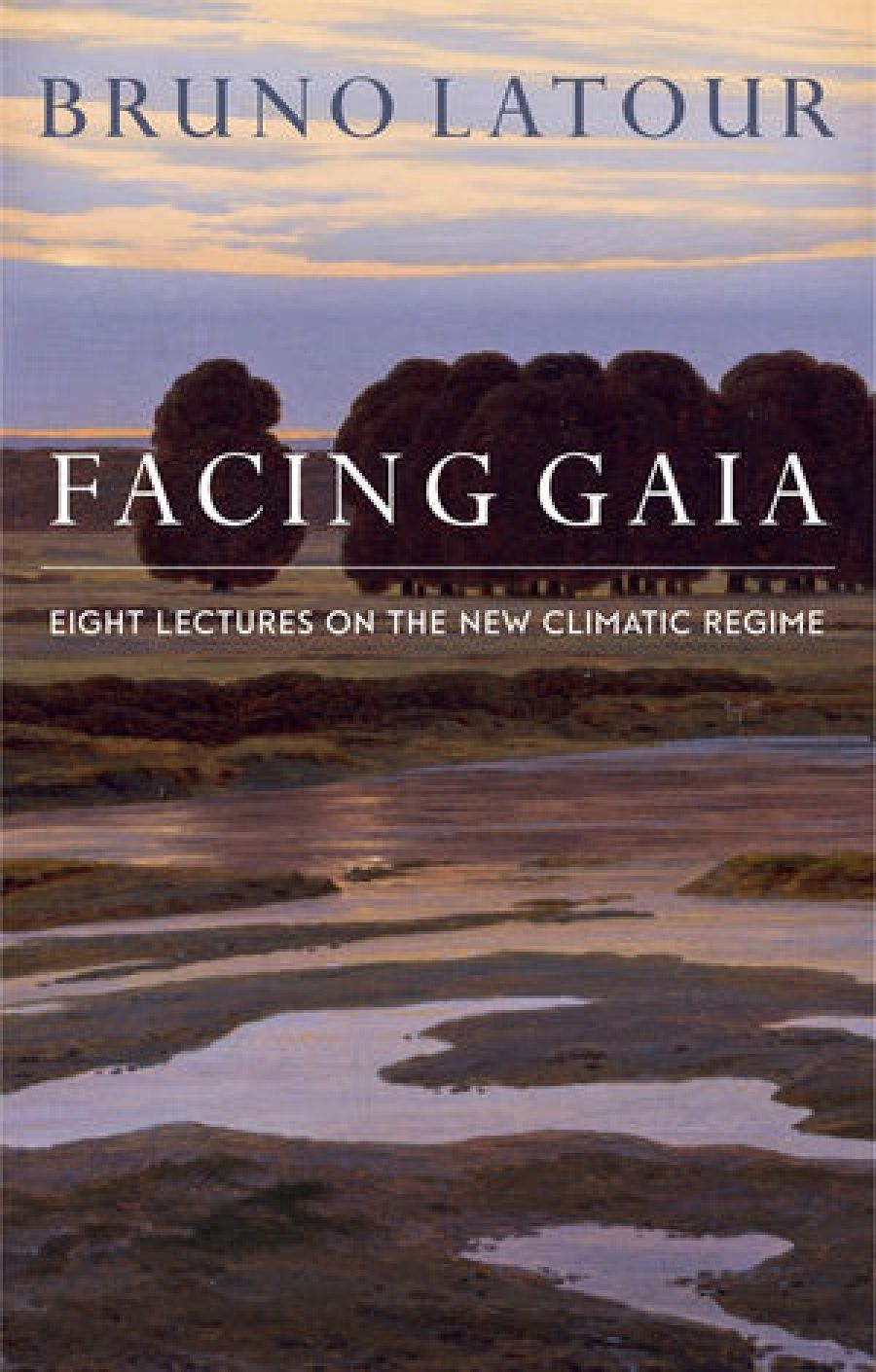 Kathrin Bartha reviews Facing Gaia: Eight lectures on the new climatic regime by Bruno Latour, translated by Catherine Porter