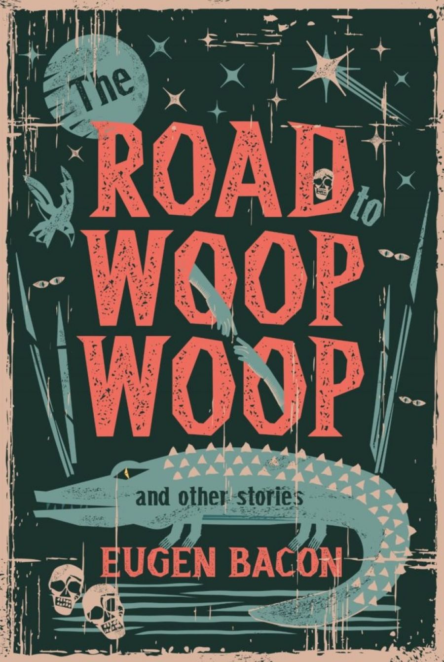 Susan Midalia reviews The Road to Woop Woop and other stories by Eugen Bacon