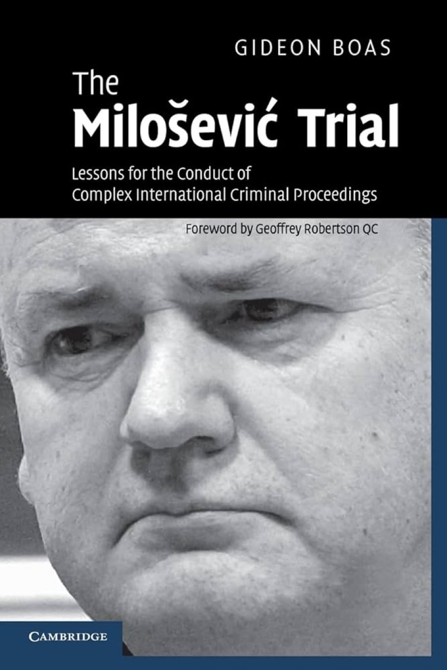 James Upcher reviews The Milošević Trial: Lessons for the conduct of complex international criminal proceedings by Gideon Boas