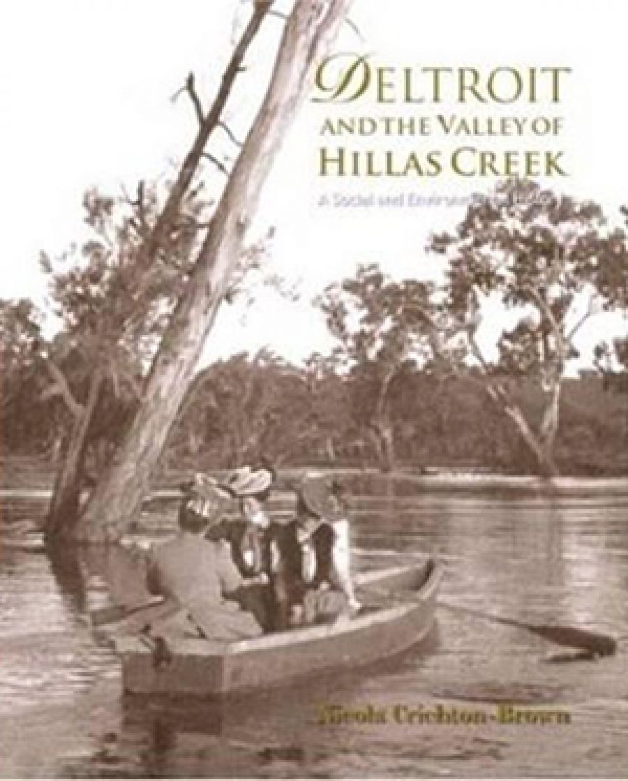 Susan Crennan reviews Deltroit and the Valley of Hillas Creek: A Social and Environmental History by Nicola Crichton-Brown
