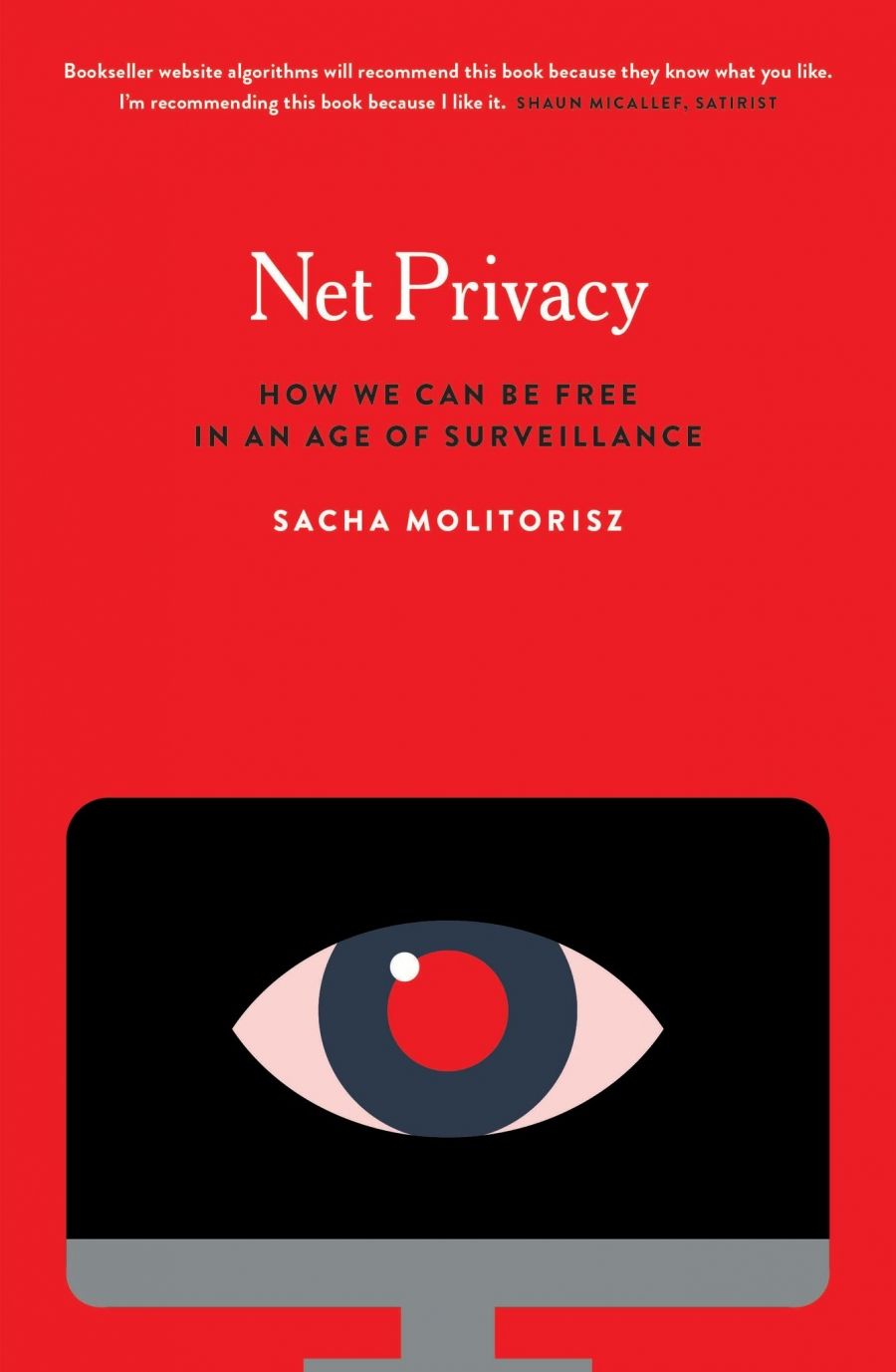 Alex Tighe reviews Net Privacy: How we can be free in an age of surveillance by Sacha Molitorisz
