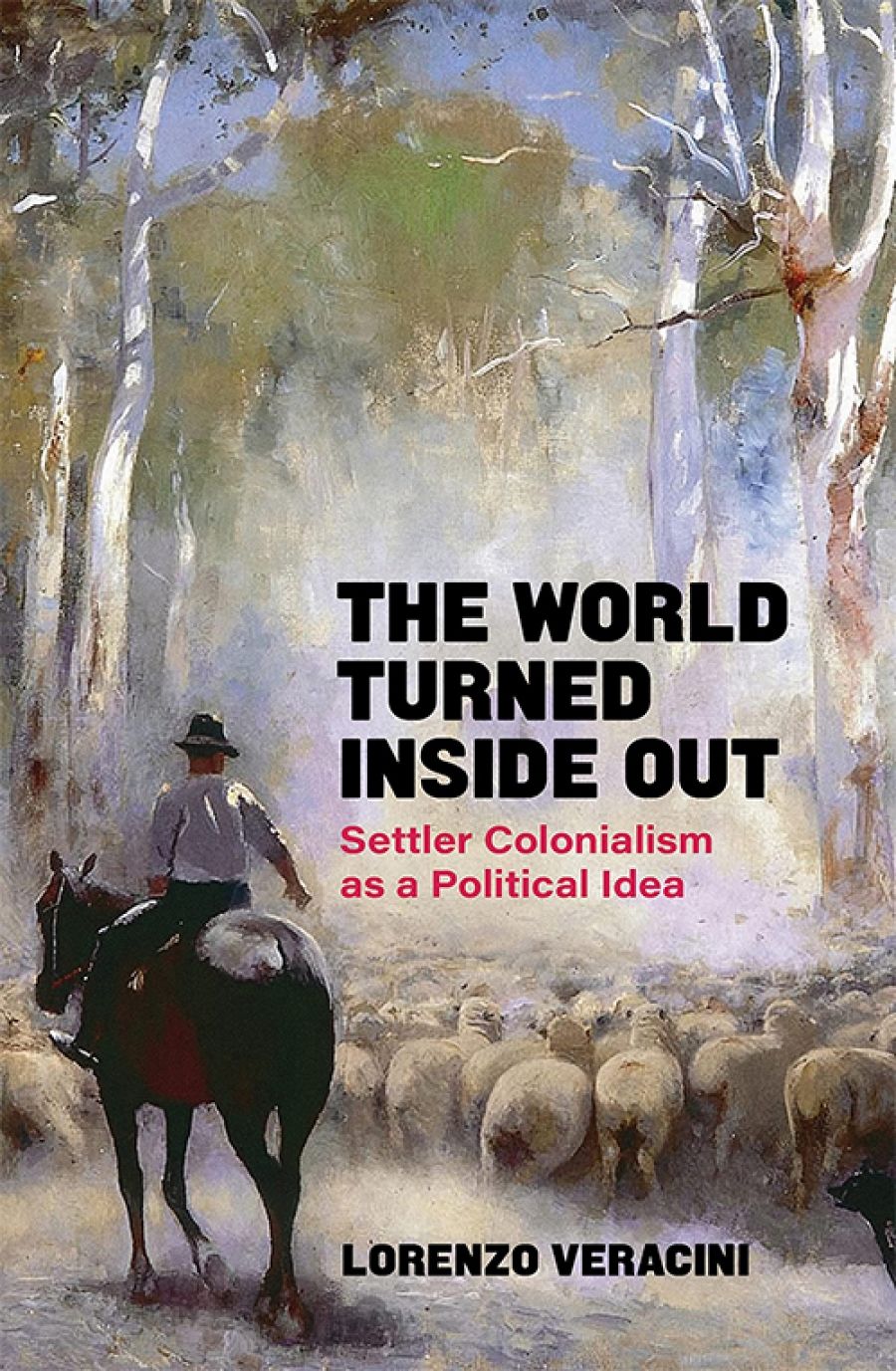 Sarah Maddison reviews The World Turned Inside Out: Settler colonialism as a political idea by Lorenzo Veracini