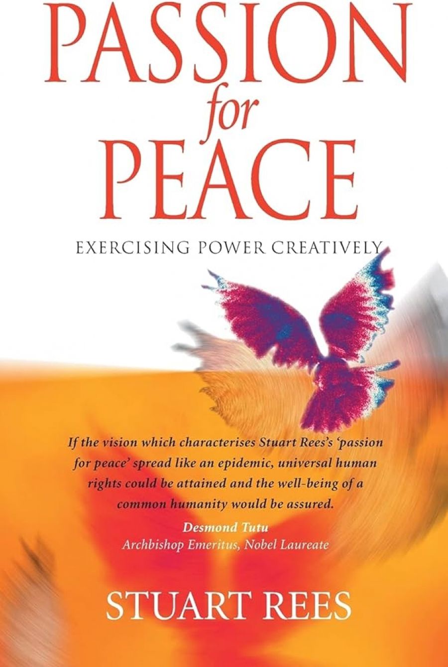 Rosamund Dalziell reviews Passion for Peace: Exercising power creatively by Stuart Rees