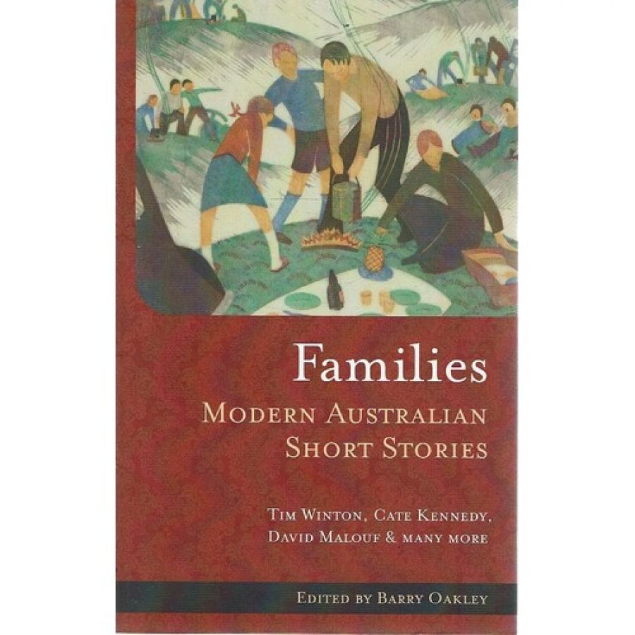 Christina Hill reviews Families: Modern Australian short stories edited by Barry Oakley