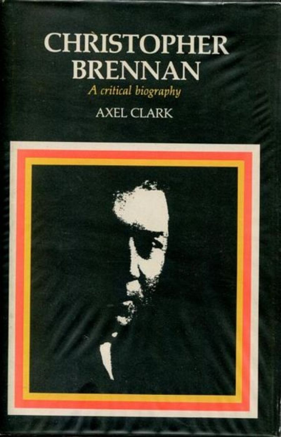 David English reviews Christopher Brennan: A critical biography by Axel Clark
