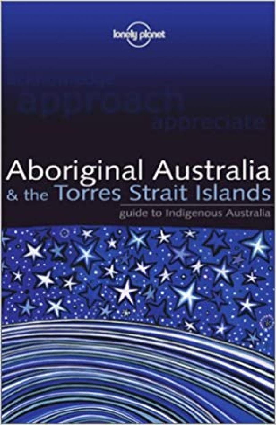 Bruce Sims reviews Aboriginal Australia & the Torres Strait Islands: Guide to Indigenous Australia by Sarina Singh