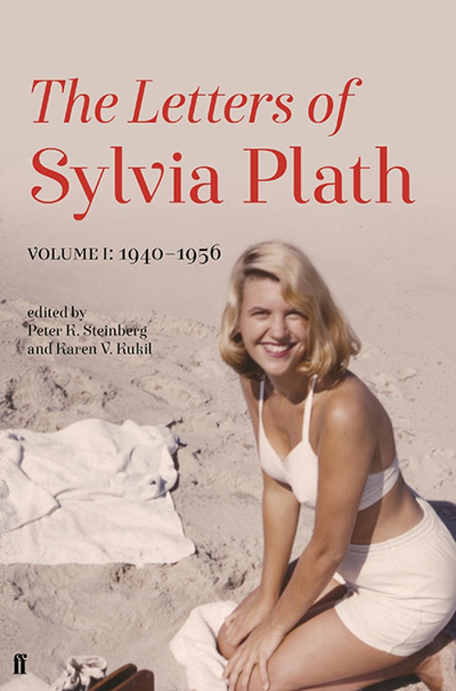 Felicity Plunkett reviews The Letters of Sylvia Plath, Volume 1: 1940-1956 edited by Peter K. Steinberg and Karen V. Kukil