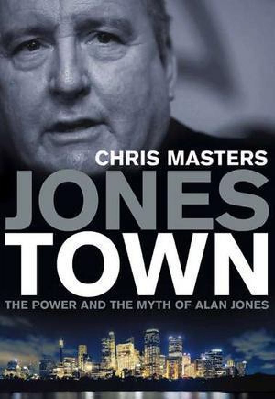 Graeme Turner reviews Jonestown: The power and the myth of Alan Jones by Chris Masters by Chris Masters