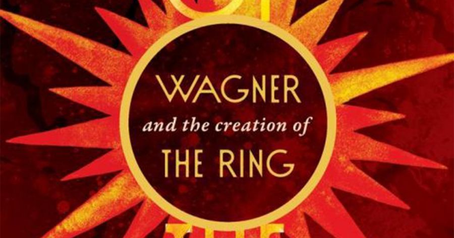 John Allison reviews ‘Story of the Century: Wagner and the creation of The Ring’ by Michael Downes