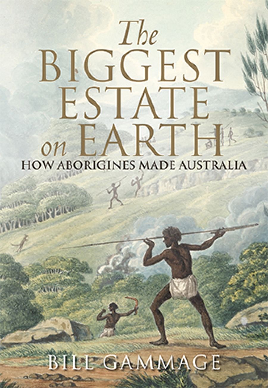 Geoffrey Blainey reviews The Biggest Estate on Earth: How Aborigines Made Australia by Bill Gammage