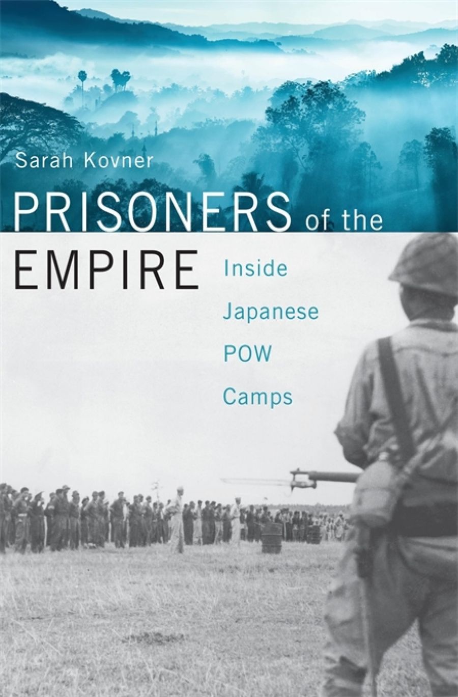 Joan Beaumont reviews Prisoners of the Empire: Inside Japanese POW camps by Sarah Kovner