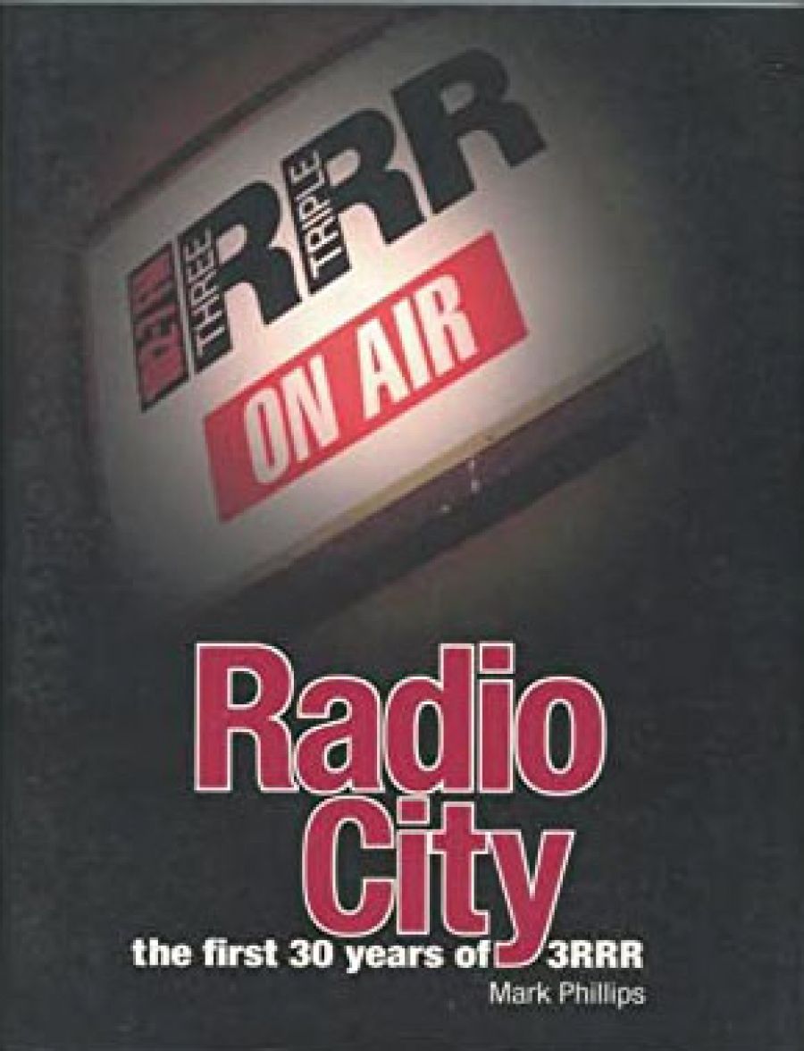 David Nichols reviews Radio City: The first 30 years of 3RRR by Mark Phillips