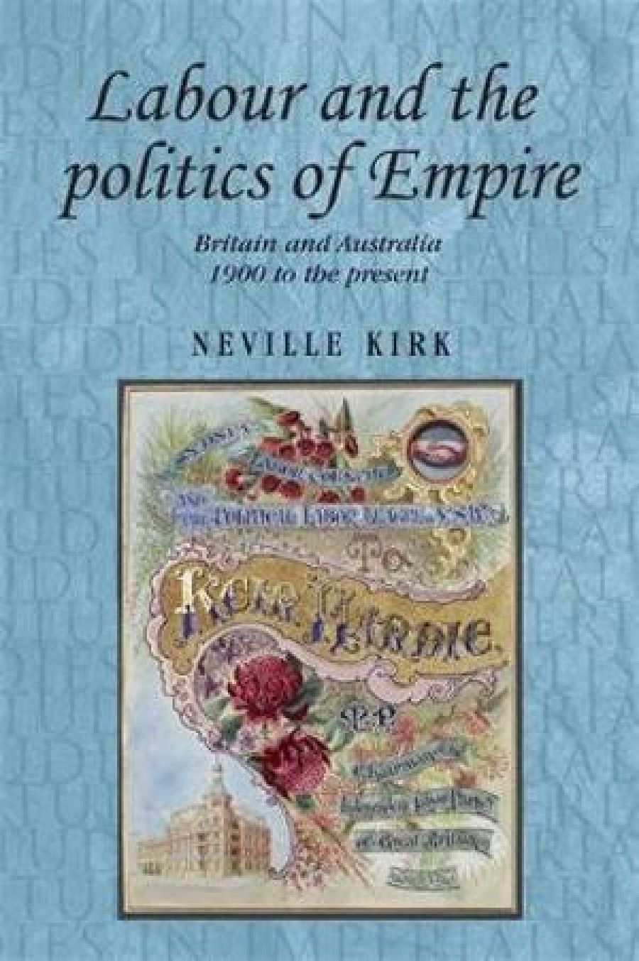 Robert Dare reviews Labour and the Politics of Empire: Britain and Australia 1900 to the Present by Neville Kirk