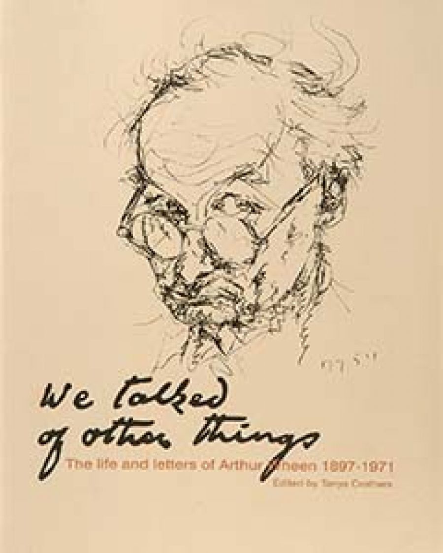 Graeme Powell reviews We Talked of Other Things: The life and letters of Arthur Wheen 1897–1971 edited by Tanya Crothers