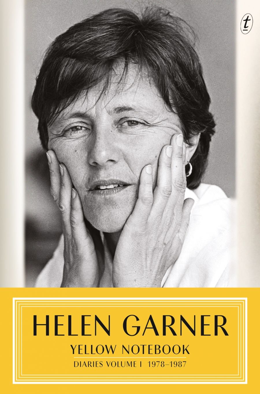 Peter Rose reviews Yellow Notebook: Diaries, Volume I, 1978–1987 by Helen Garner