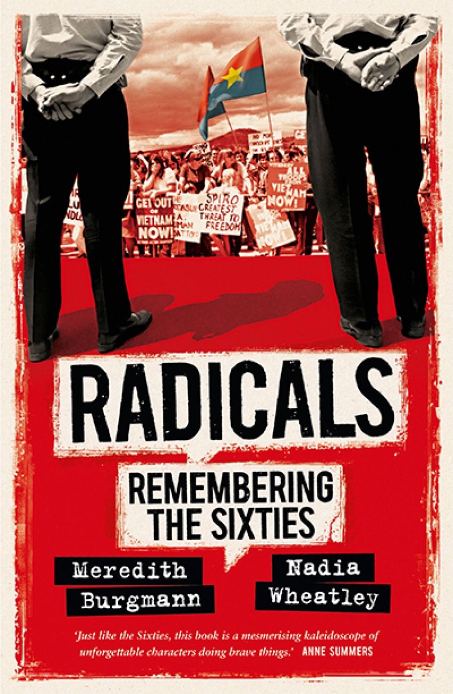 Kerryn Goldsworthy reviews Radicals: Remembering the Sixties by Meredith Burgmann and Nadia Wheatley