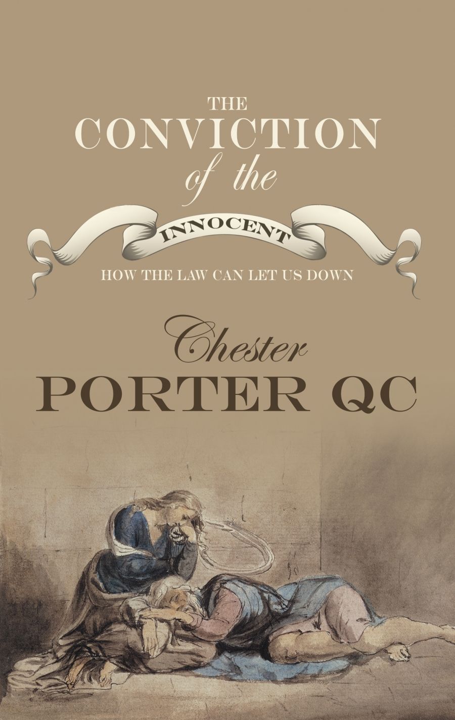 Philip Selth reviews The Conviction of the Innocent: How the law can let us down by Chester Porter