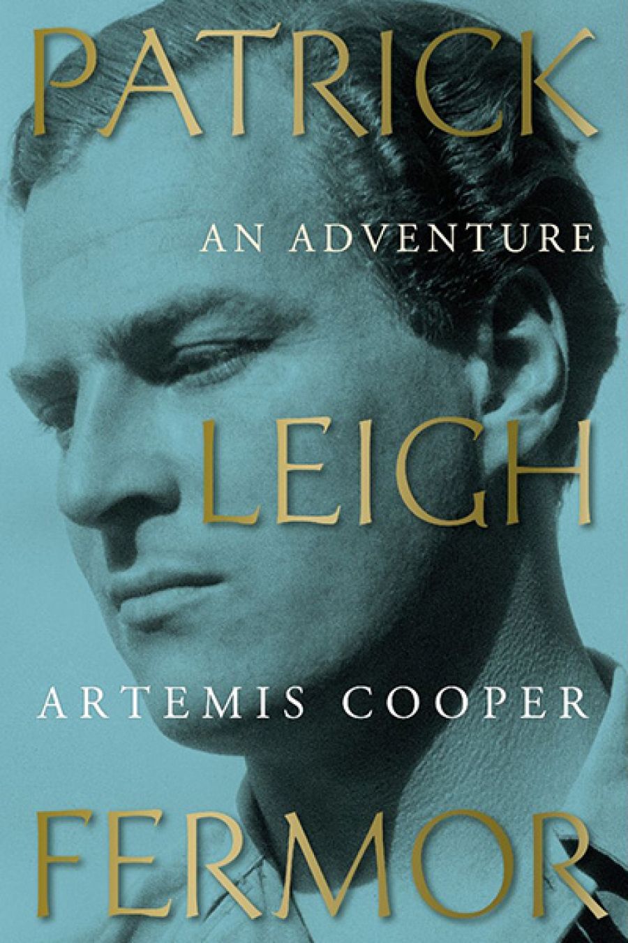 Kári Gíslason reviews Patrick Leigh Fermor: An Adventure by Artemis Cooper