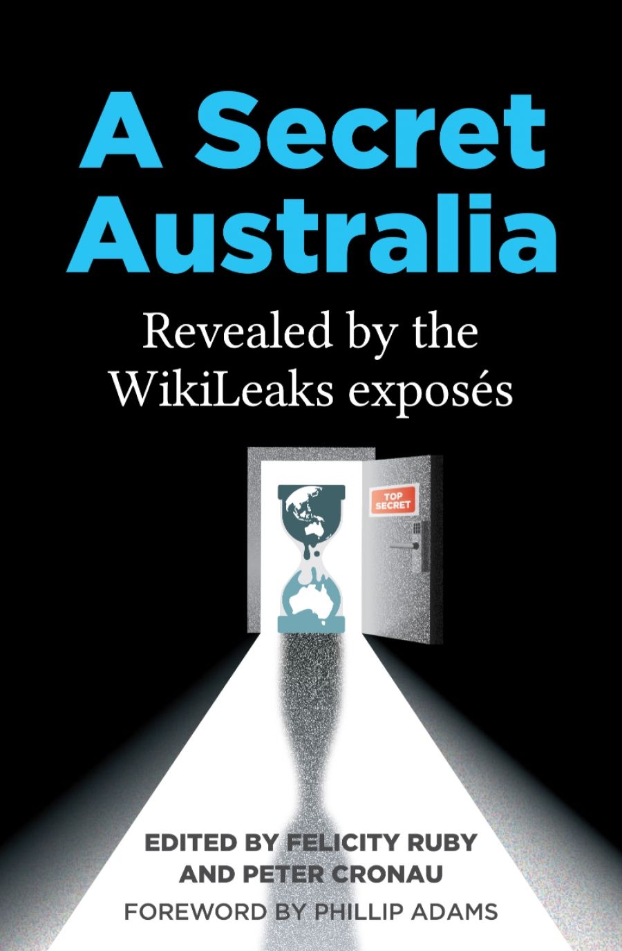 Kieran Penderreviews A Secret Australia: Revealed by the WikiLeaks exposés edited by Felicity Ruby and Peter Cronau