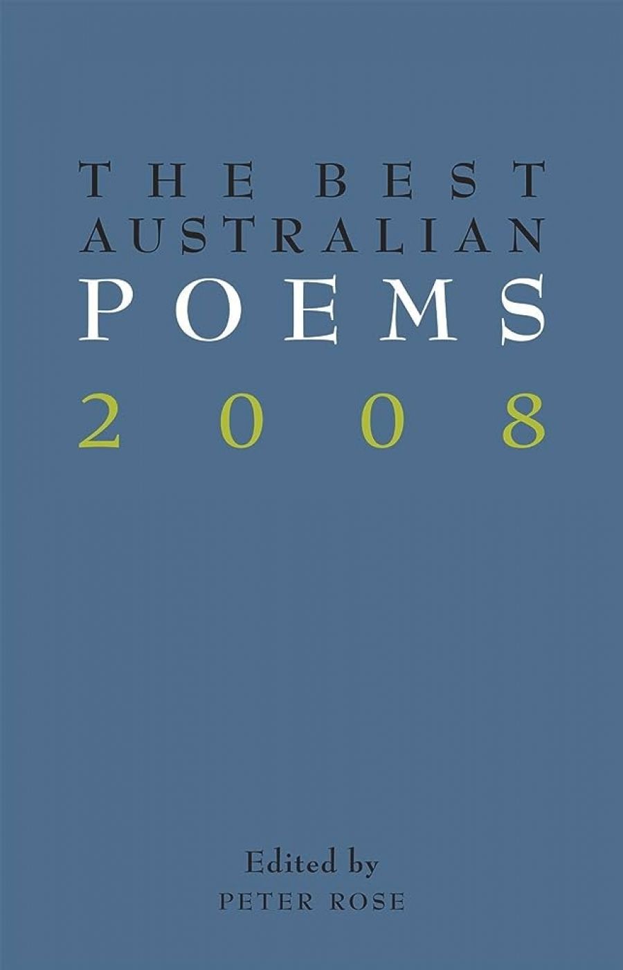 Anthony Lynch reviews The Best Australian Poetry 2008 by David Brooks and The Best Australian Poems 2008 by Peter Rose