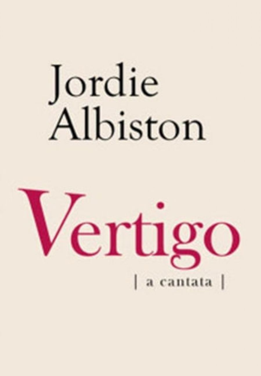 David McCooey reviews Vertigo: A Cantata by Jordie Albiston and Awake Despite the Hour by Paul Mitchell