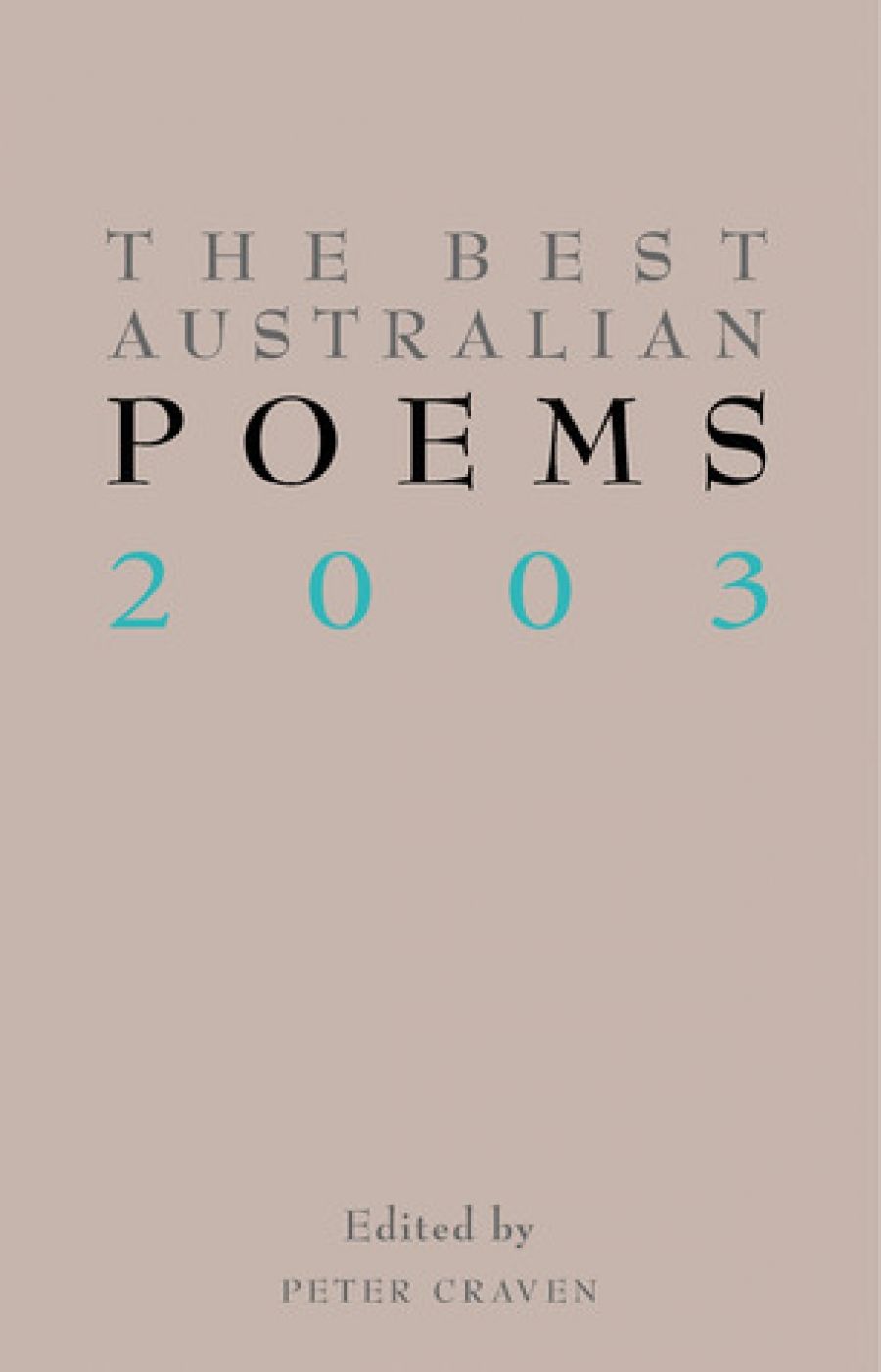 David McCooey reviews ‘The Best Australian Poems 2003’ edited by Peter Craven and ‘The Best Australian Poetry 2003’ edited by Martin Duwell