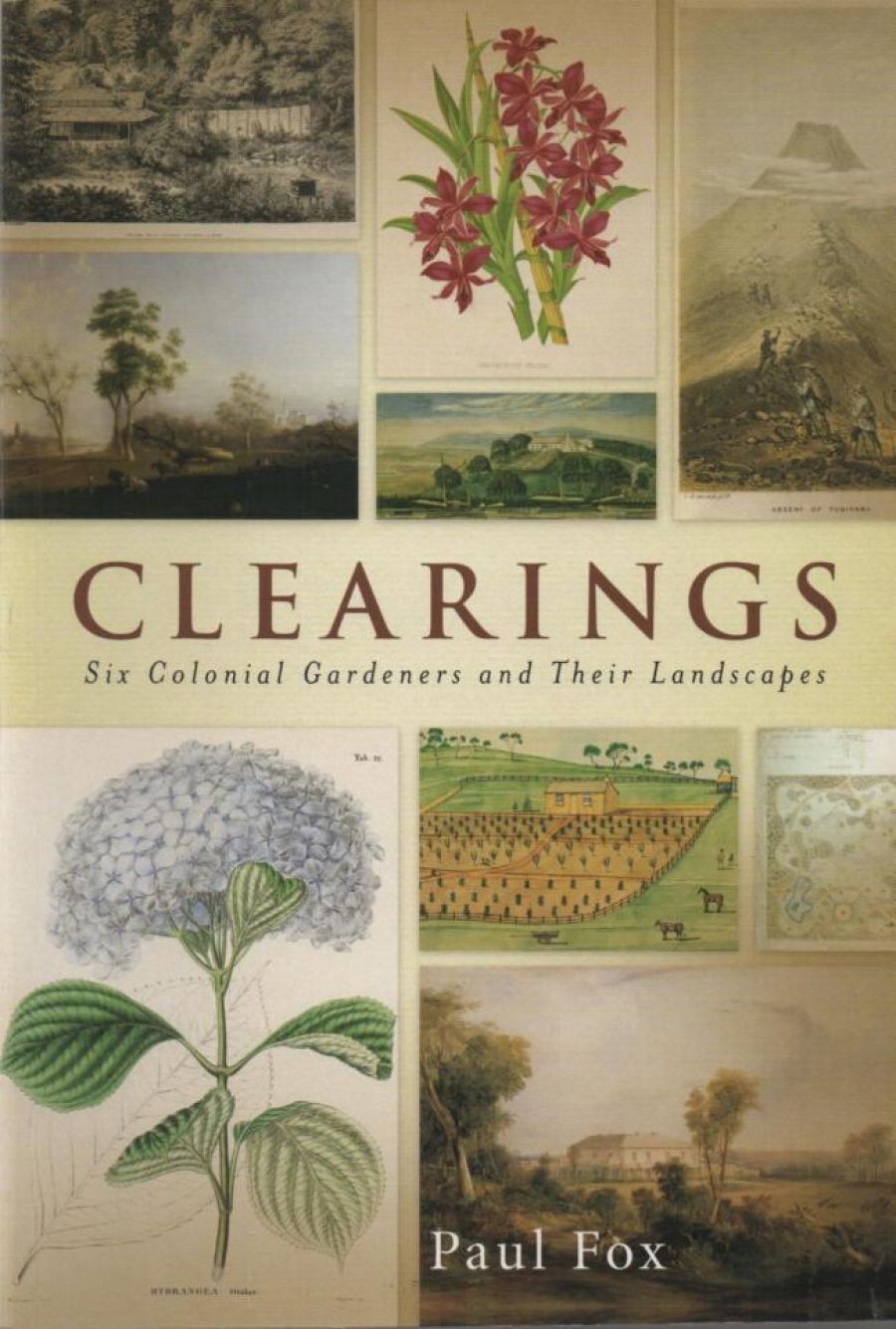 Paul de Serville reviews ‘Clearings: Six colonial gardens and their landscapes’ by Paul Fox