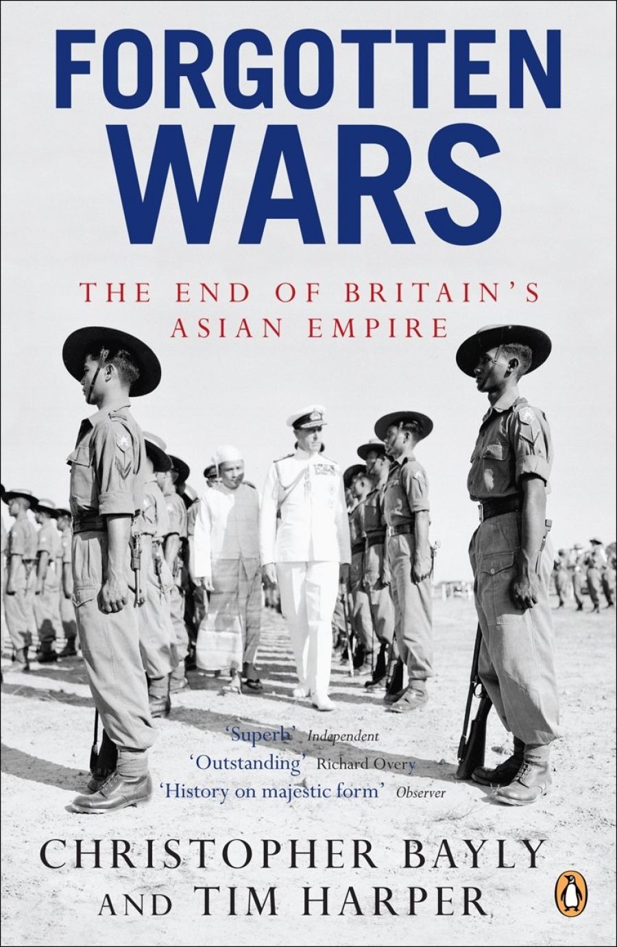 Peter Edwards reviews Forgotten Wars: The end of Britains Asian empire by Christopher Bayly and Tim Harper