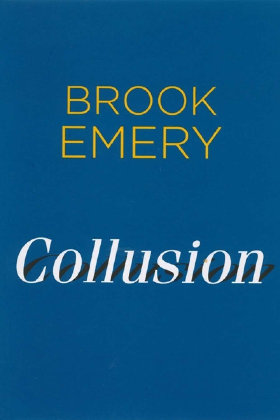 Anthony Lynch reviews Collusion by Brook Emery