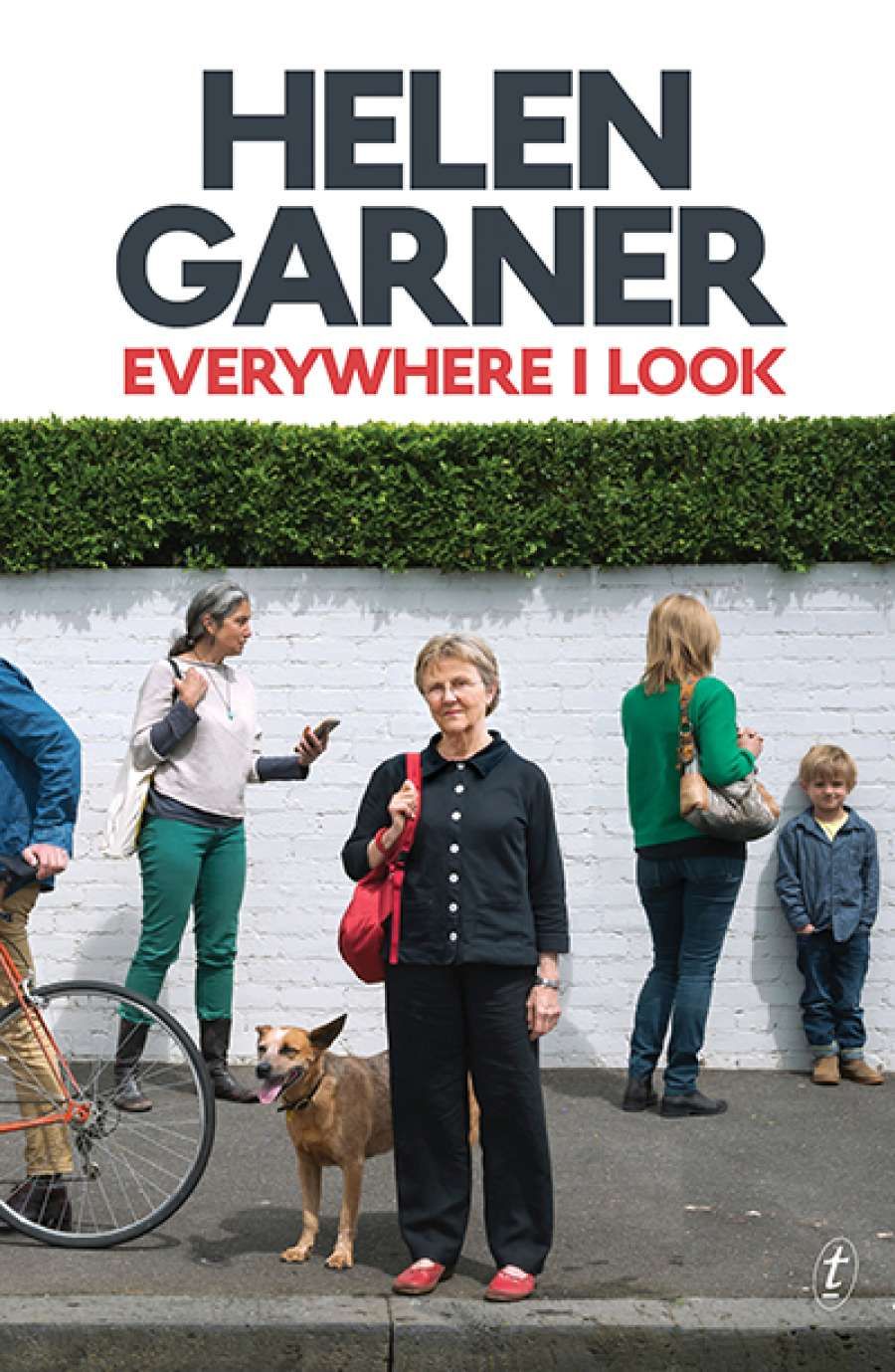 Jill Jones reviews Everywhere I Look by Helen Garner