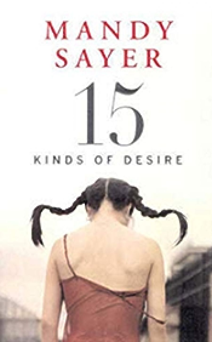 Thuy On reviews 15 Kinds of Desire by Mandy Sayer and Willow Tree and Olive by Irini Savvides