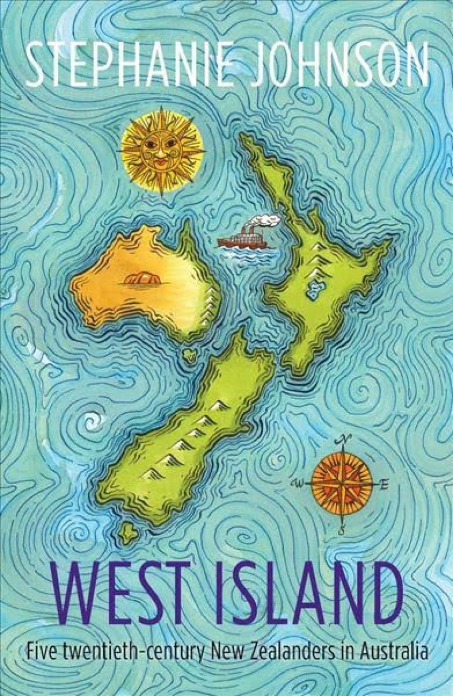 Brian Matthews reviews West Island: Five twentieth-century New Zealanders in Australia by Stephanie Johnson