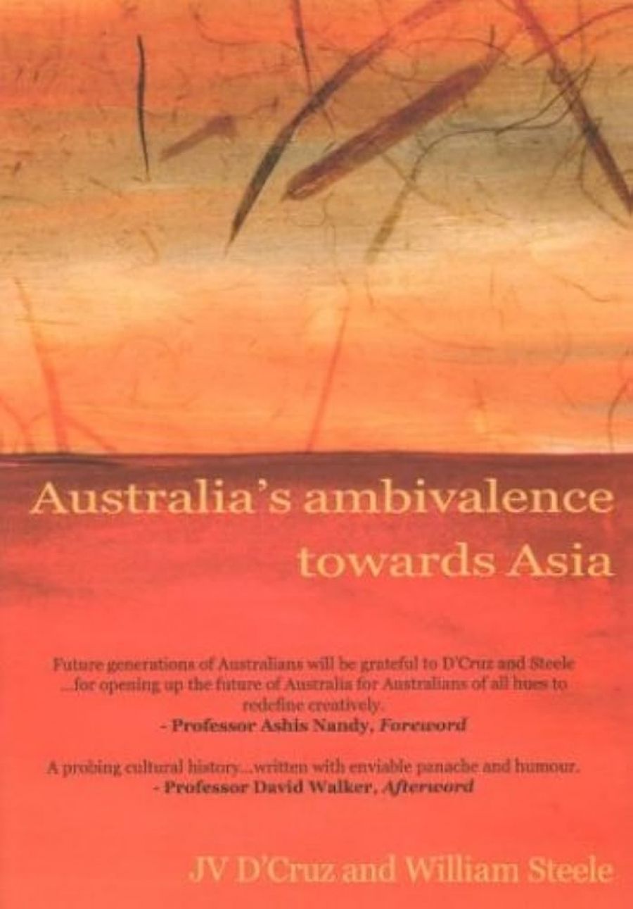 Hsu-Ming Teo reviews ‘Australia’s ambivalence towards Asia: Politics, neo/post-colonialism, and fact/fiction’ by J. V. DCruz and William Steele