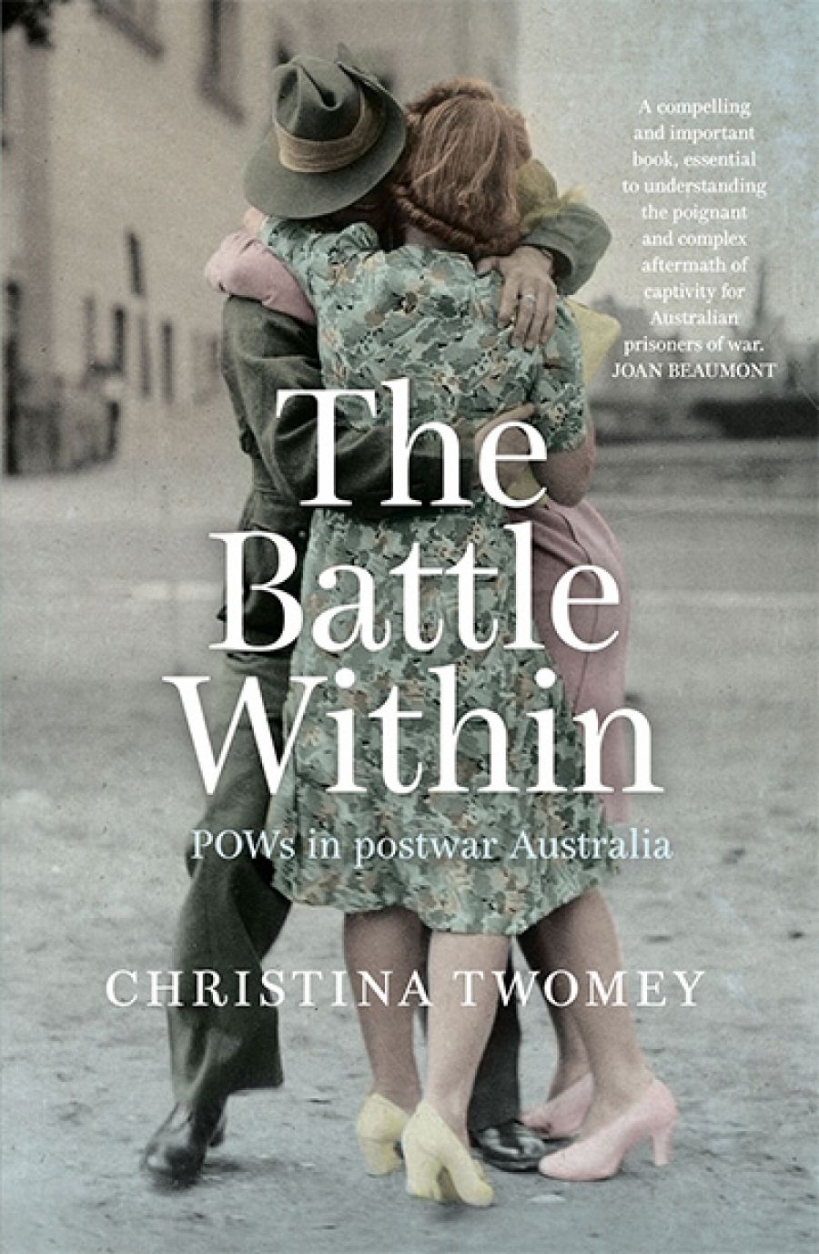Carolyn Holbrook reviews The Battle Within: POWs in postwar Australia by Christina Twomey