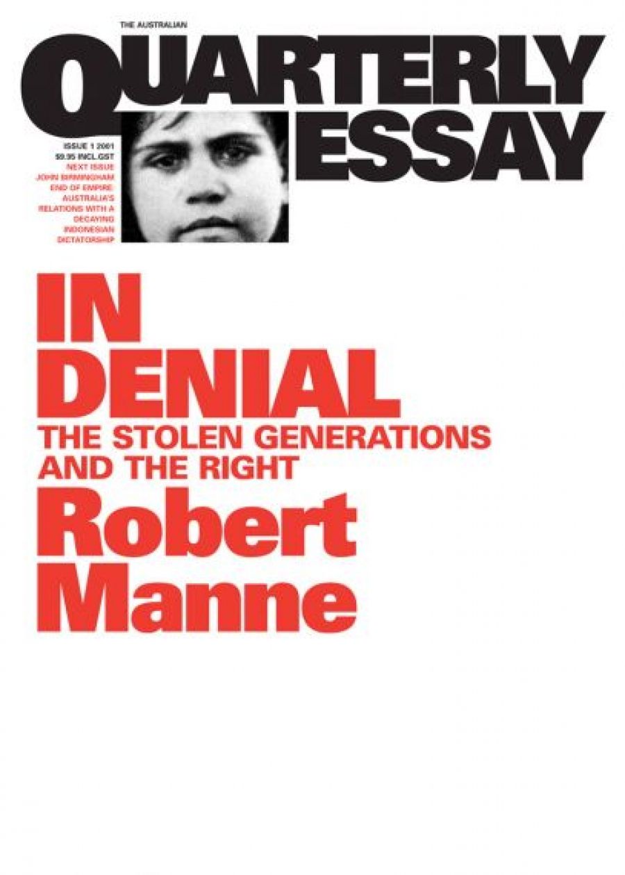 Morag Fraser reviews In Denial: The Stolen Generations and the Right (Quarterly Essay 1) by Robert Manne