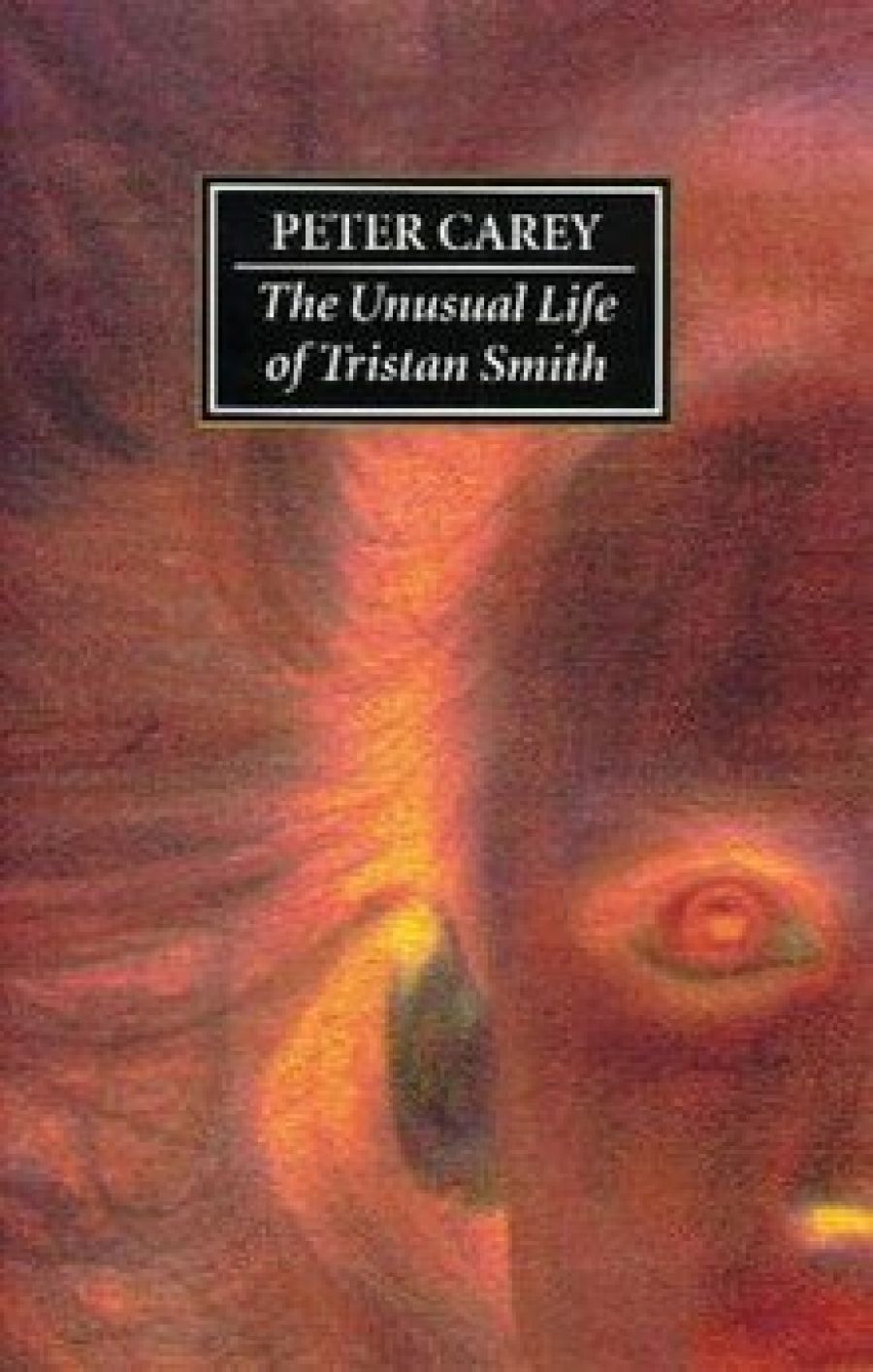 Marie Maclean reviews The Unusual Life of Tristan Smith by Peter Carey