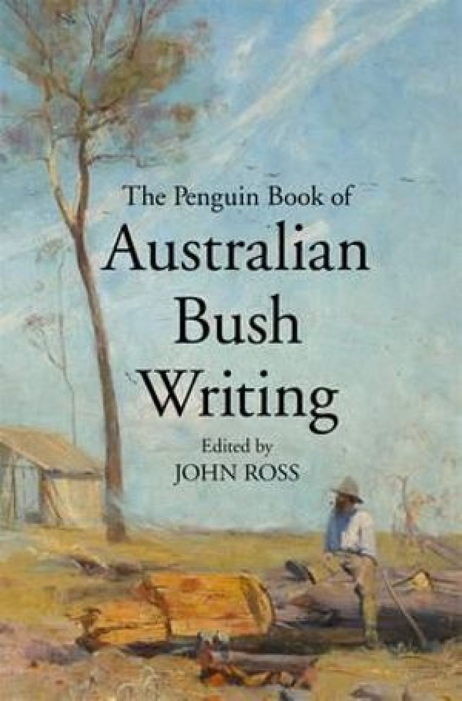 Susan K. Martin reviews The Penguin Book of Australian Bush Writing edited by John Ross