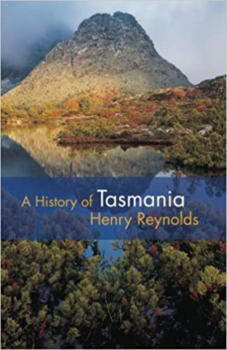 John Hirst reviews A History of Tasmania by Henry Reynolds
