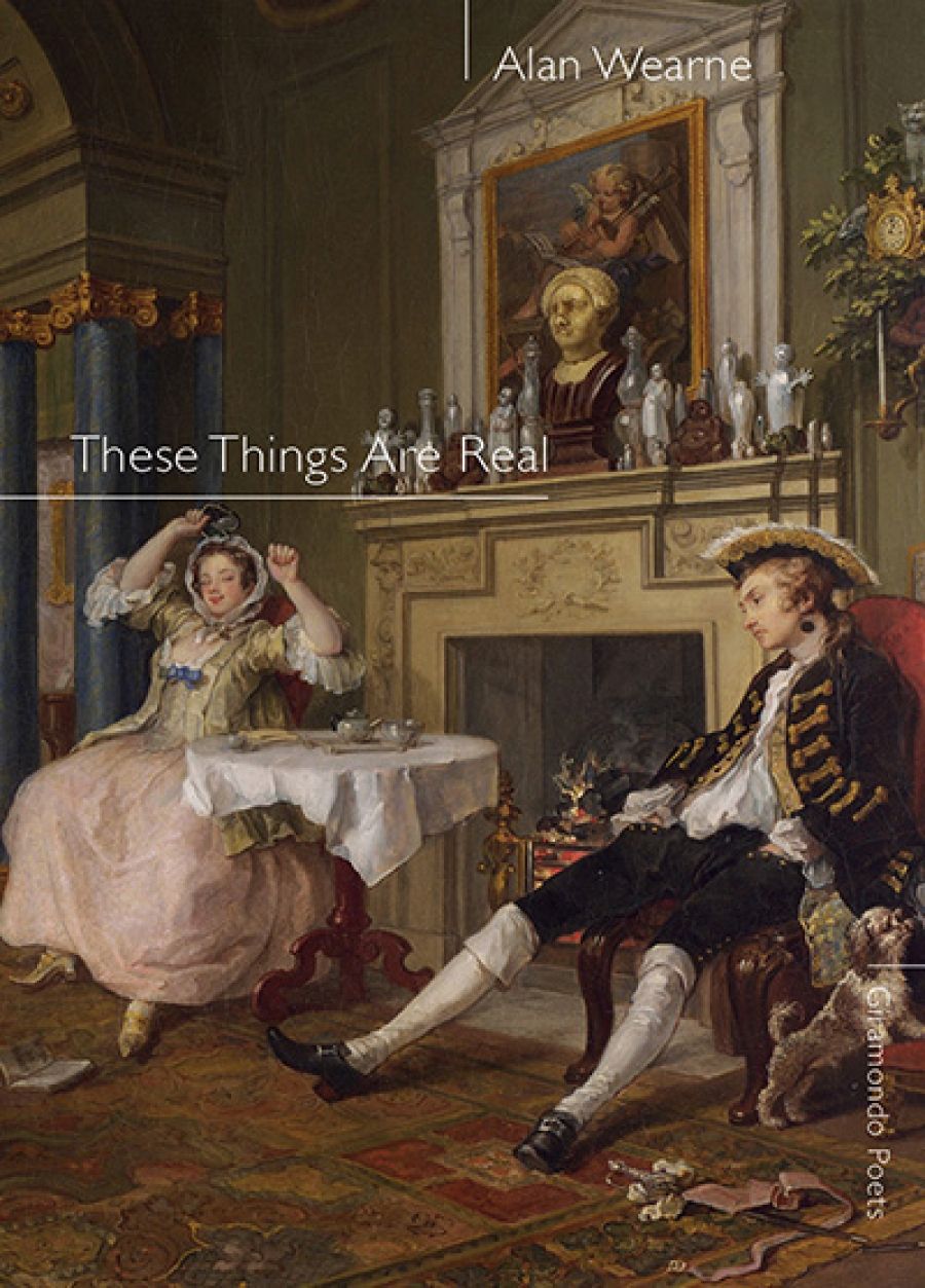 Peter Kenneally reviews These Things Are Real by Alan Wearne