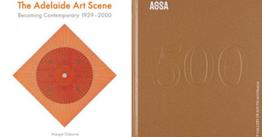 Patrick Flanery reviews ‘The Adelaide Art Scene’ by Margot Osborne and ‘AGSA 500’ edited by Rhana Devenport