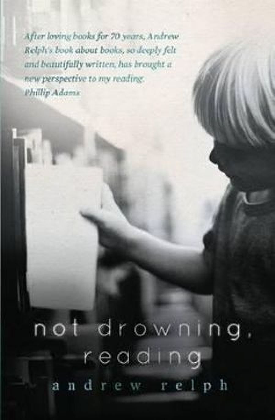 Gillian Dooley reviews Not Drowning, Reading by Andrew Relph