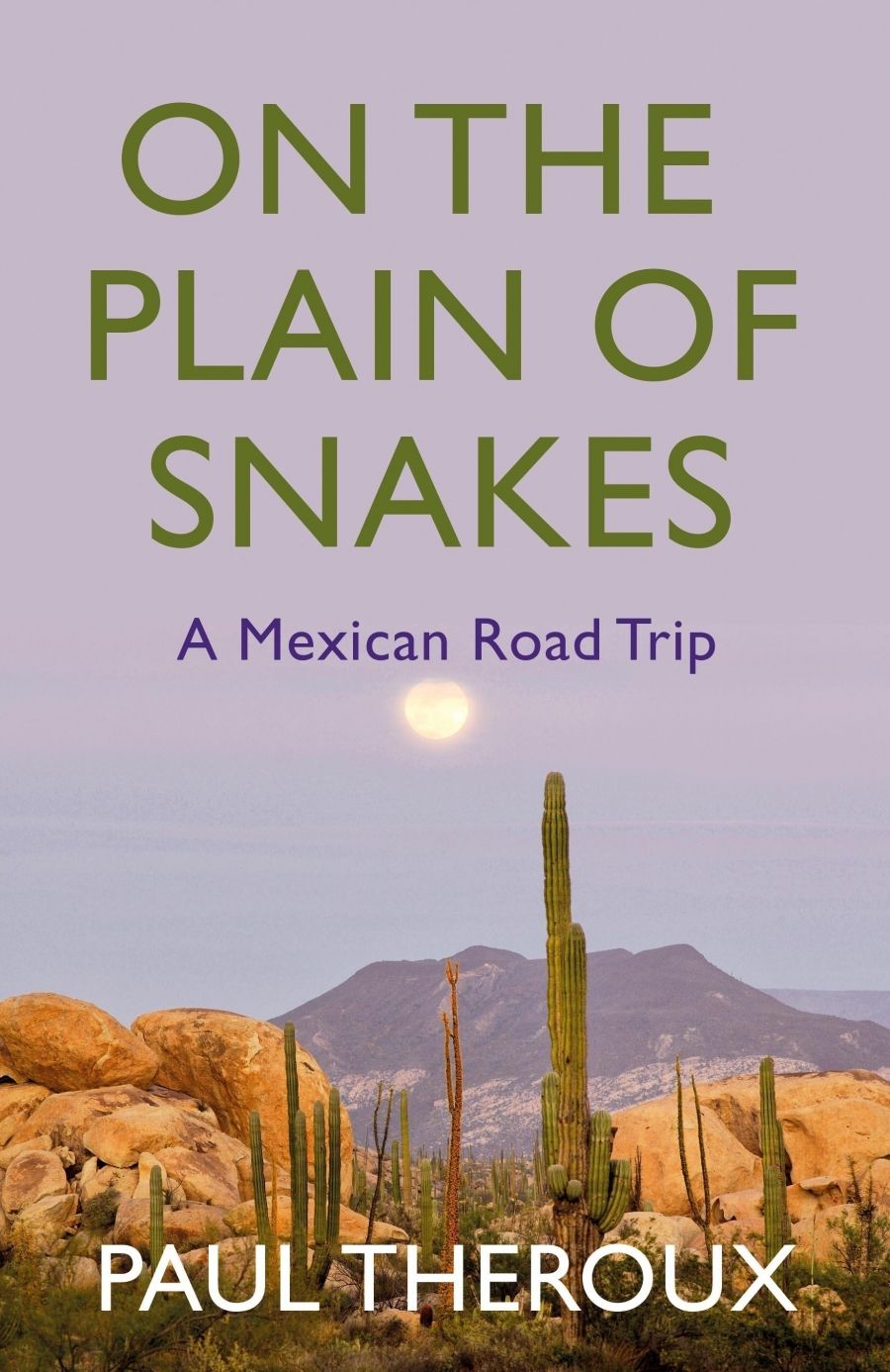 Gabriel García Ochoa reviews On The Plain Of Snakes: A Mexican road trip by Paul Theroux