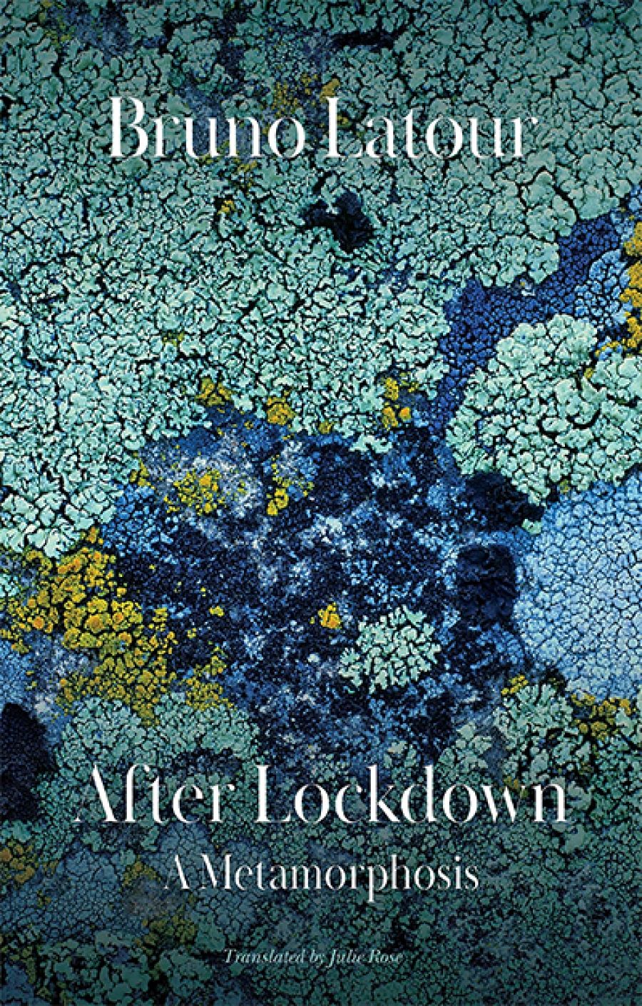 Paul Muldoon reviews After Lockdown: A metamorphosis by Bruno Latour, translated by Julie Rose